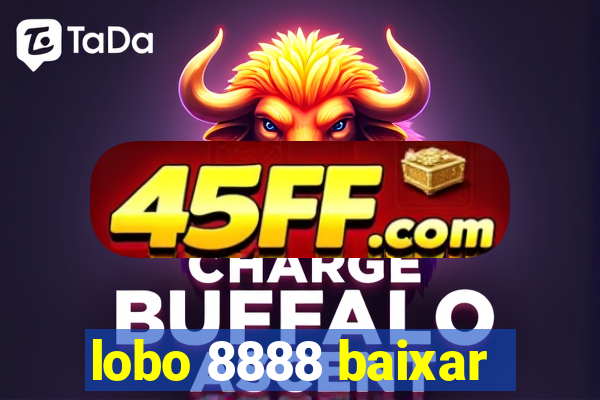 lobo 8888 baixar